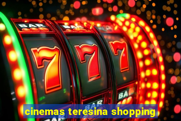 cinemas teresina shopping